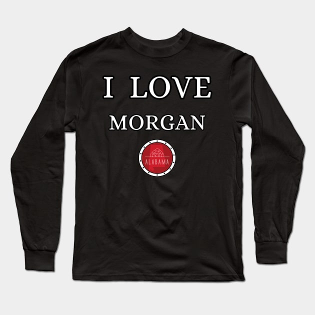 I LOVE MORGAN | Alabam county United state of america Long Sleeve T-Shirt by euror-design